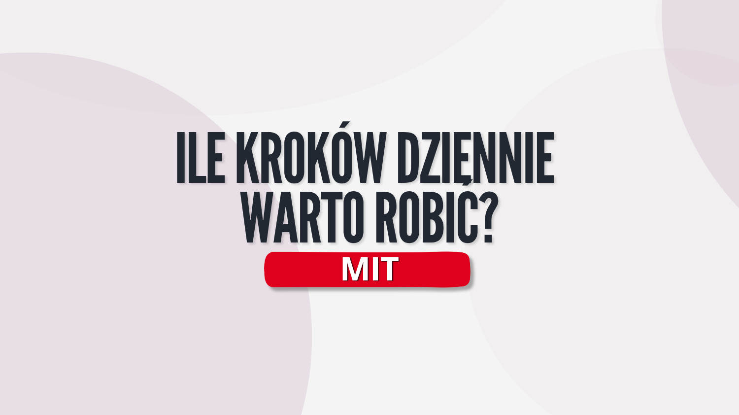 Ile kroków dziennie warto robić? Nowe badania obalają MIT 10 000 kroków!
