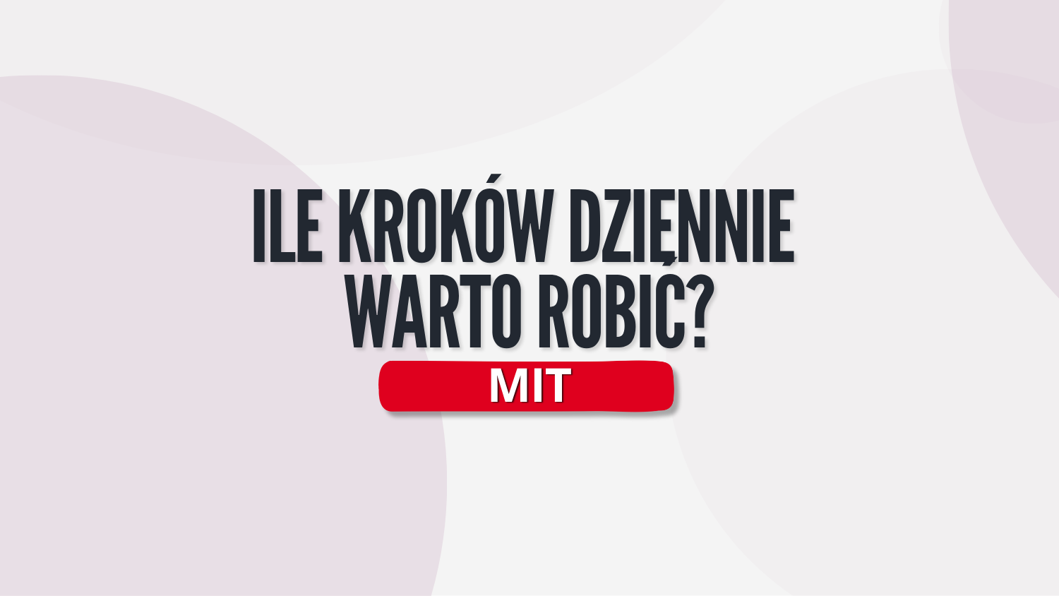 Ile kroków dziennie warto robić? Nowe badania obalają MIT 10 000 kroków!